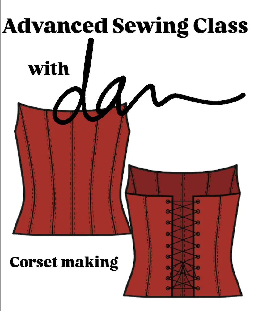 Advanced sewing CORSET MAKING (NOVEMBER 16th 11-2pm)