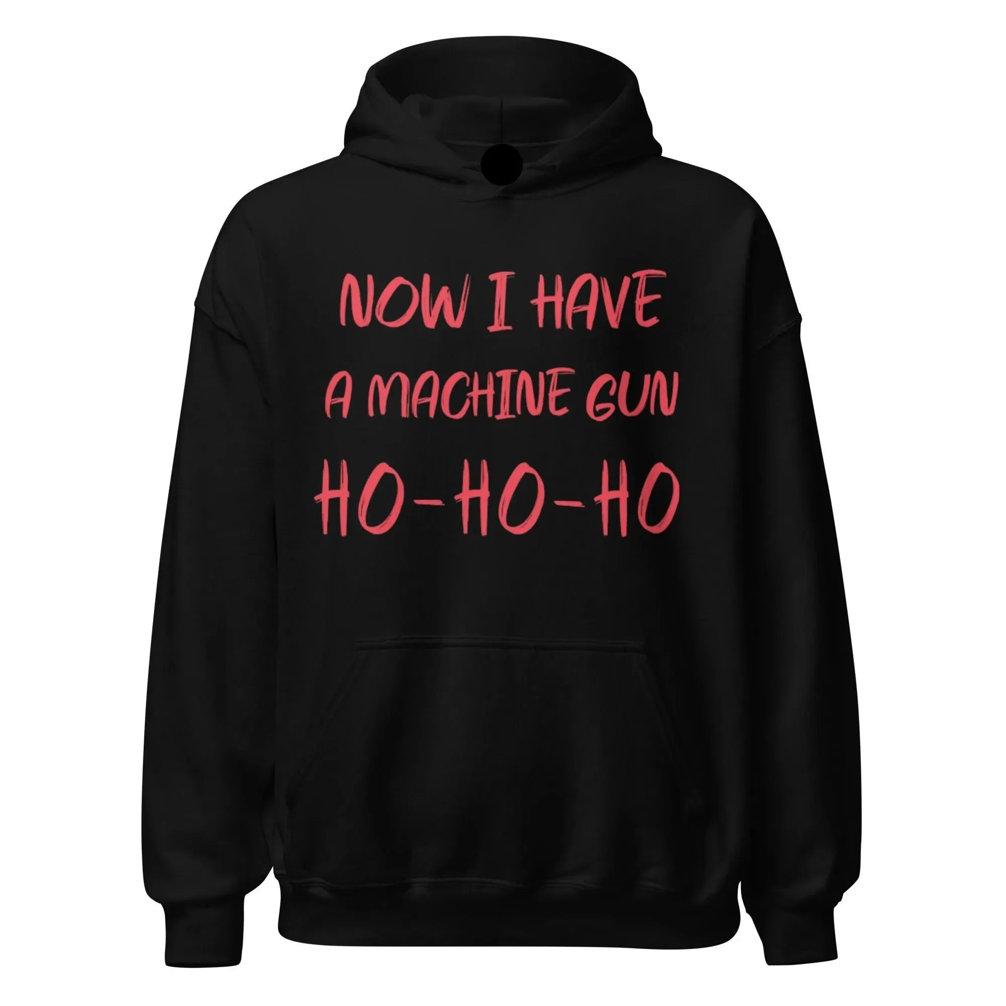 Christmas Hoodie Now I Have A Machine Gun Ho Ho Ho Blended Cotton Pullover