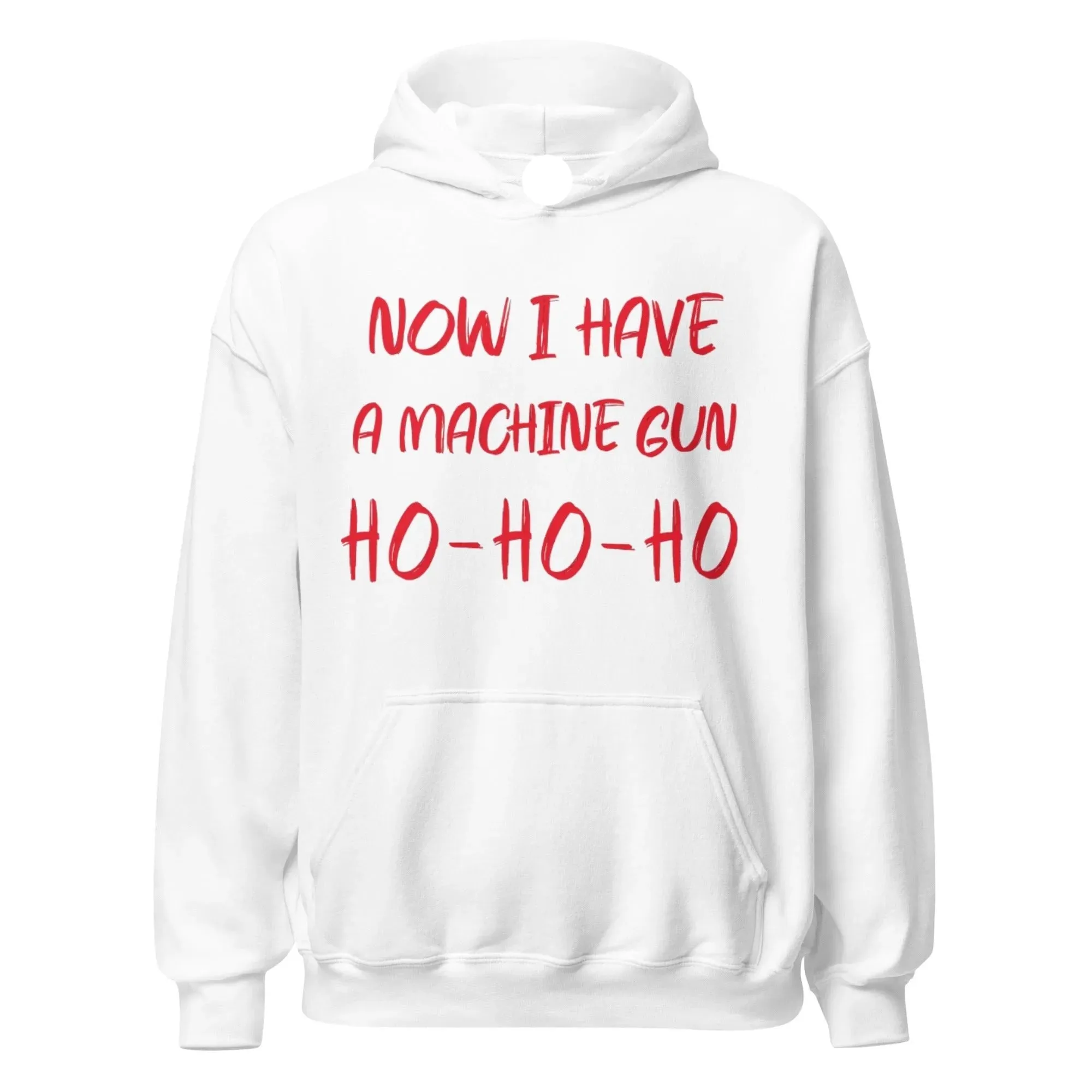 Christmas Hoodie Now I Have A Machine Gun Ho Ho Ho Blended Cotton Pullover