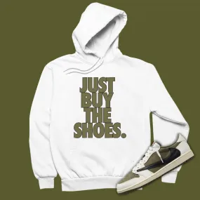 Just Buy The Shoes Hoodie Matching Travis Scott x Air Jordan 1 Low OG Medium Olive